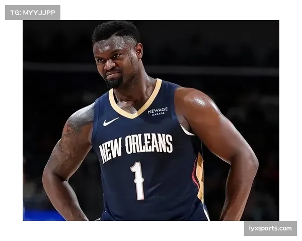 鹈鹕场均快攻得分18.7分西部第三 锡安冲击力带动防守反击节奏